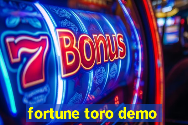 fortune toro demo